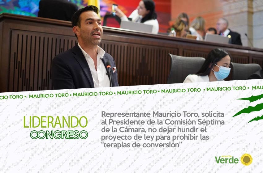 Representante Mauricio Toro, solicita al Presidente de la Comisión Séptima  de la Cámara, no dejar hundir el proyecto de ley para prohibir las “terapias de conversión”