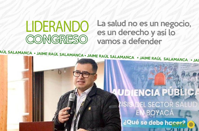 La salud no es un negocio, es un derecho y así lo vamos a defender: Jaime Raúl Salamanca